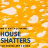 House Shatter - 6 Grams Mix & Match