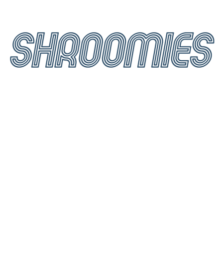 Shroomies